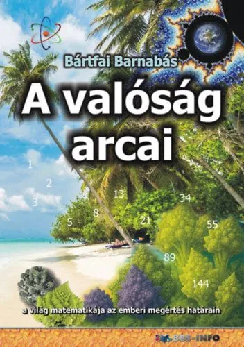 Azonnali szállítás A valóság arcai - a világ matematikája az emberi megértés határain