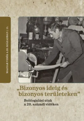 Prémium "Bizonyos ideig és bizonyos területeken" - Boldogulási utak a 20. századi vidéken