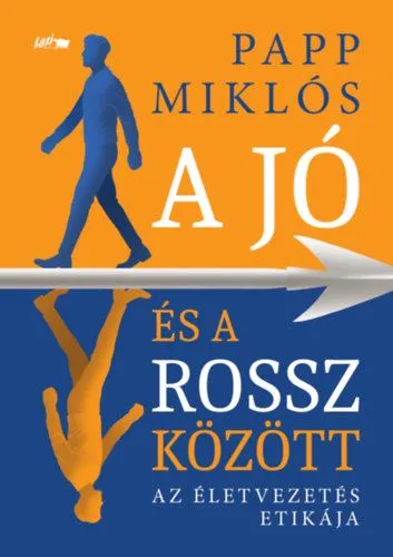 A jó és a rossz között - Az életvezetés etikája Prémium