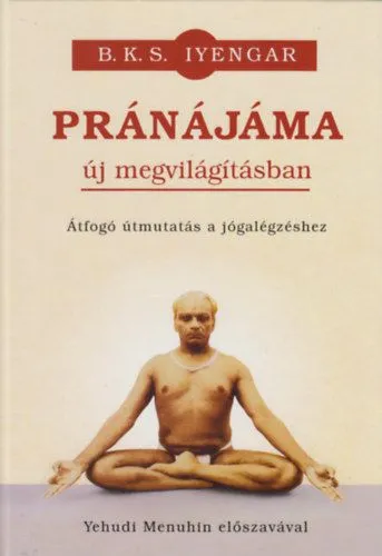 Biztonságos vásárlás Pránájáma új megvilágításban - Átfogó útmutatás a jógalégzéshez
