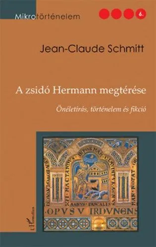 A zsidó Hermann megtérése - Önéletírás, történelem és fikció Szuper ajánlat