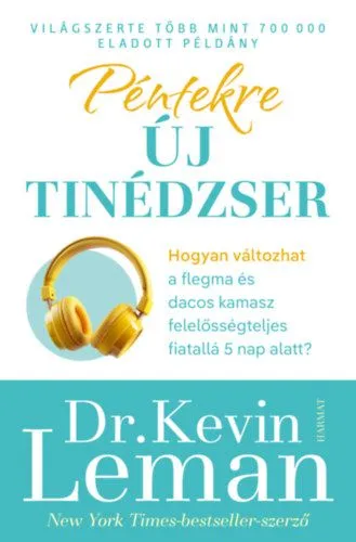 Péntekre új tinédzser - Hogyan válhat a flegma és dacos kamaszból felelősségteljes fiatal mindössze 5 nap alatt? Szuper akció